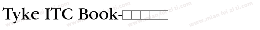 Tyke ITC Book字体转换
